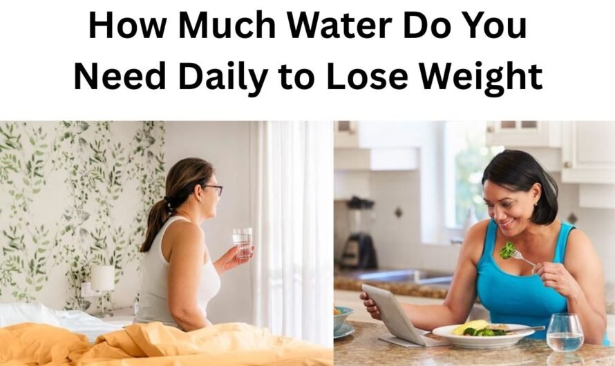 How Much Water Do You Need Daily to Lose Weight