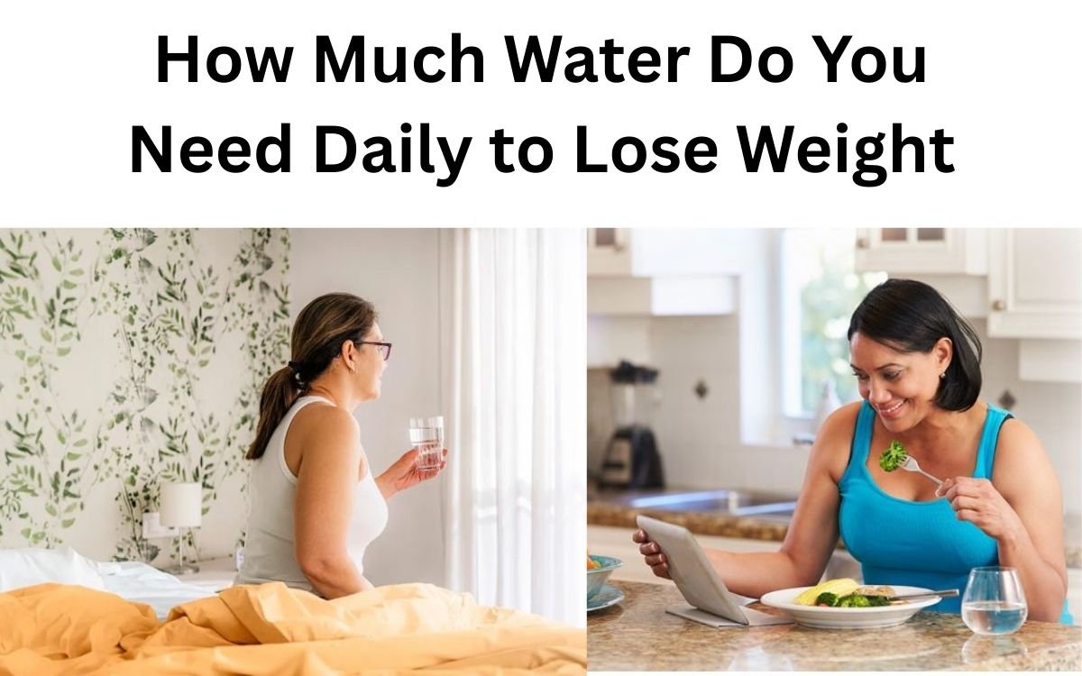 How Much Water Do You Need Daily to Lose Weight