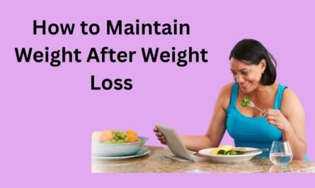 How to Maintain Weight After Weight Loss