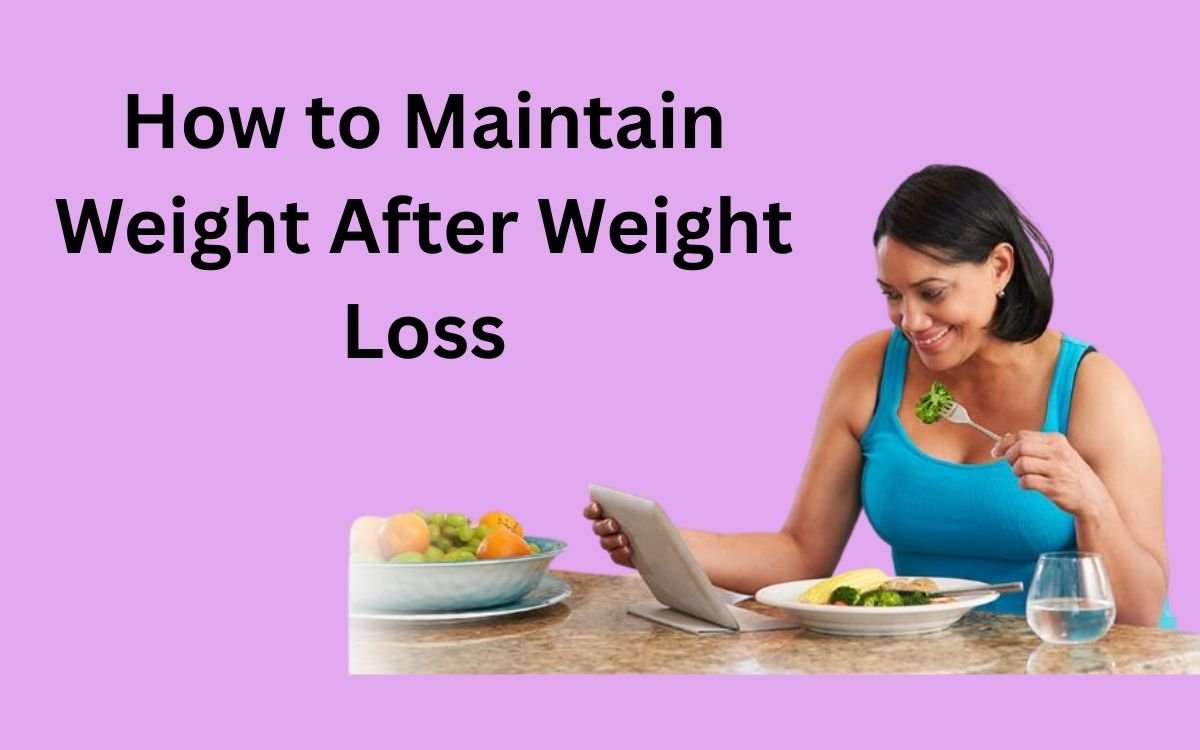 How to Maintain Weight After Weight Loss