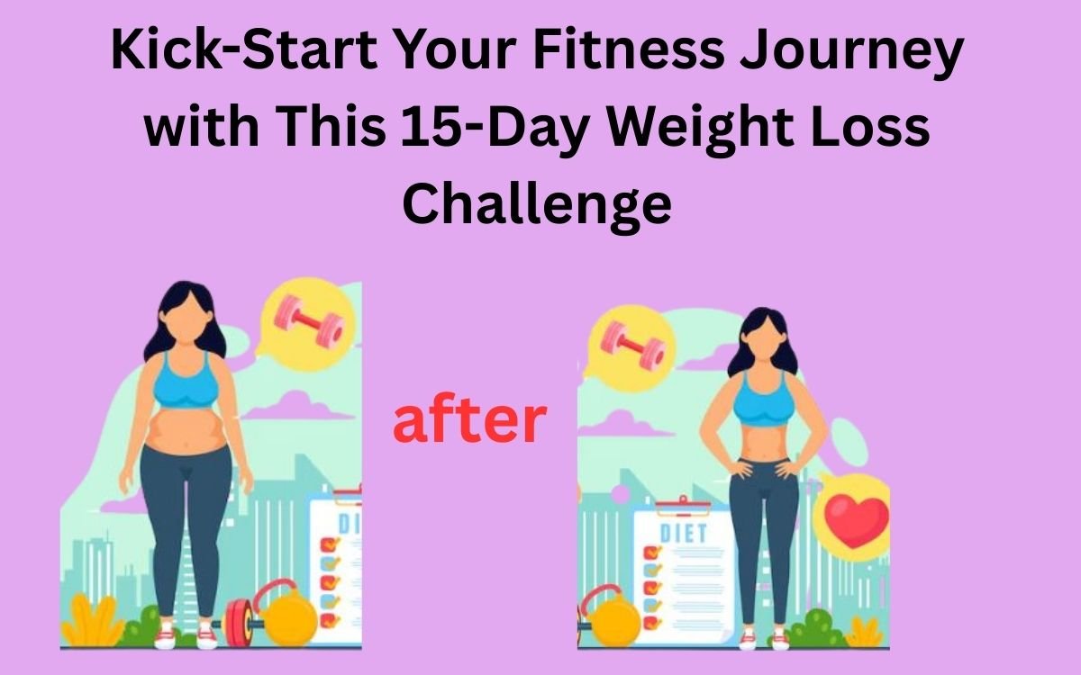 15 days weight lose challenge