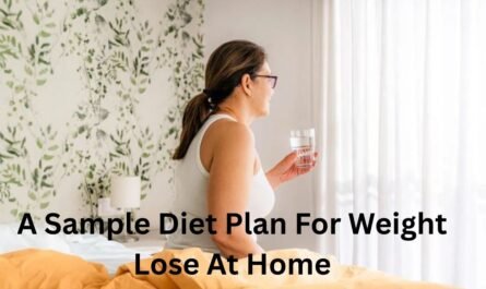 A Sample Diet Plan For Weight Lose At Home