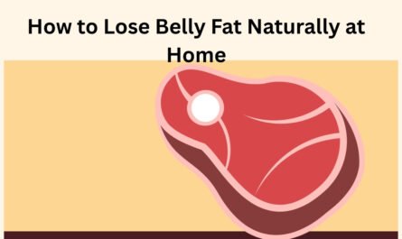 How to Lose Belly Fat Naturally at Home