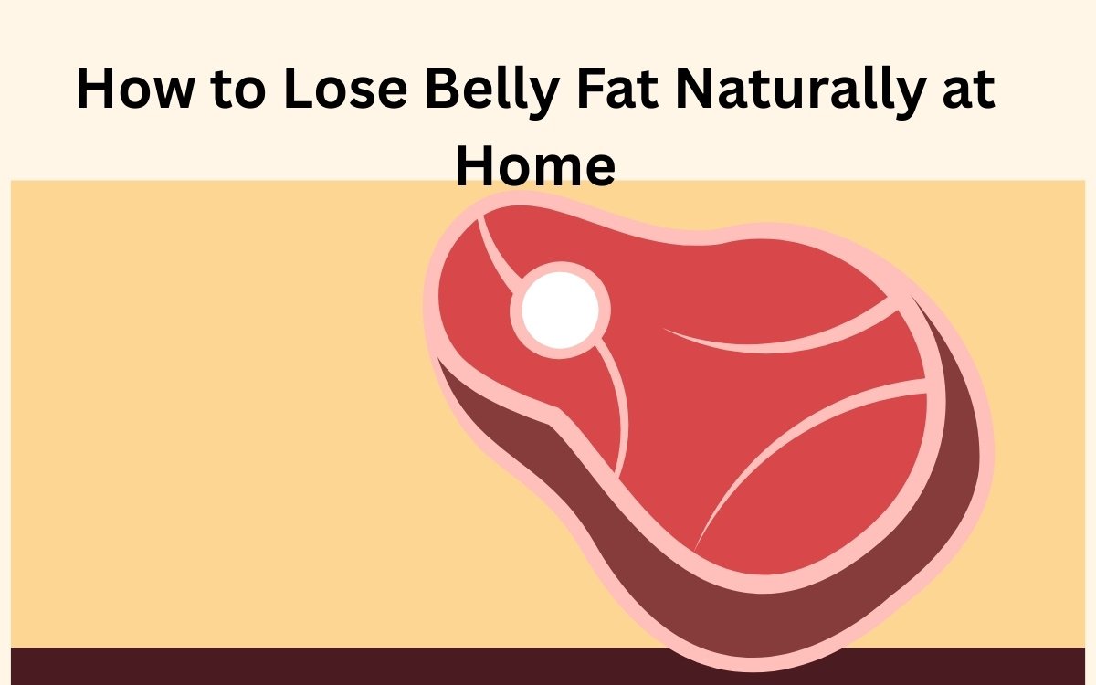 How to Lose Belly Fat Naturally at Home