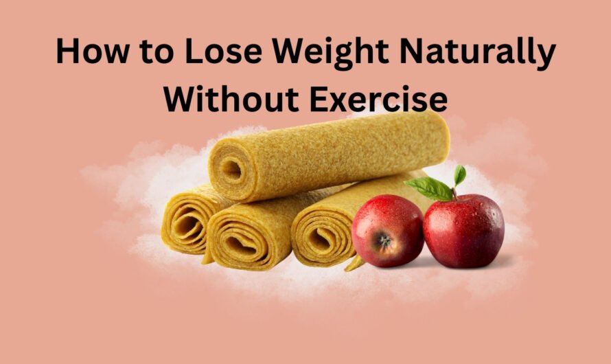 How to Lose Weight Naturally Without Exercise
