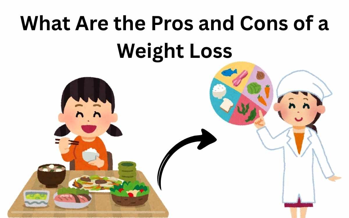 What Are the Pros and Cons of a Weight Loss
