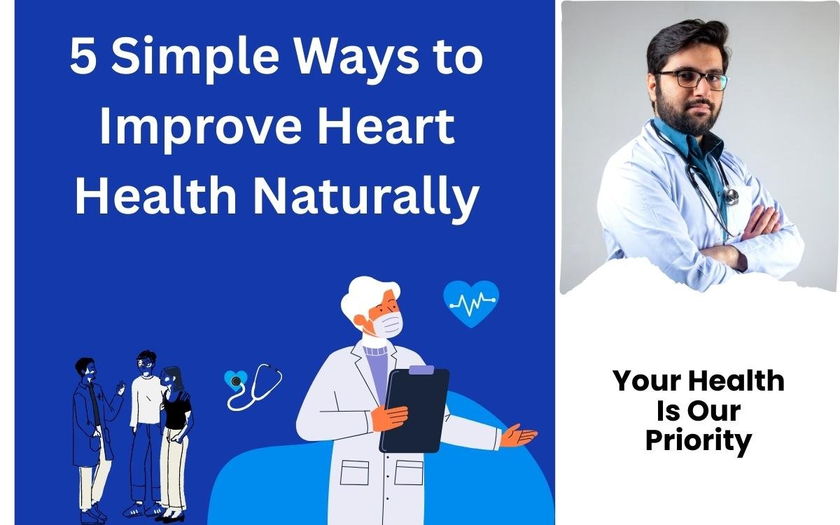 5 Simple Ways to Improve Heart Health Naturally