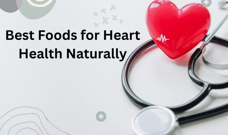 Best Foods for Heart Health Naturally