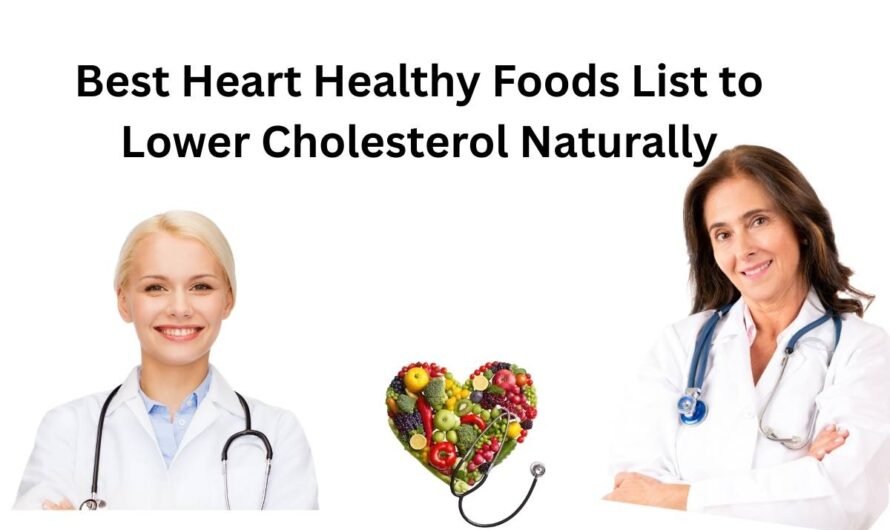 Best Heart Healthy Foods List to Lower Cholesterol Naturally