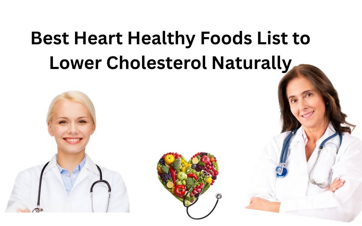 Best Heart Healthy Foods List to Lower Cholesterol Naturally