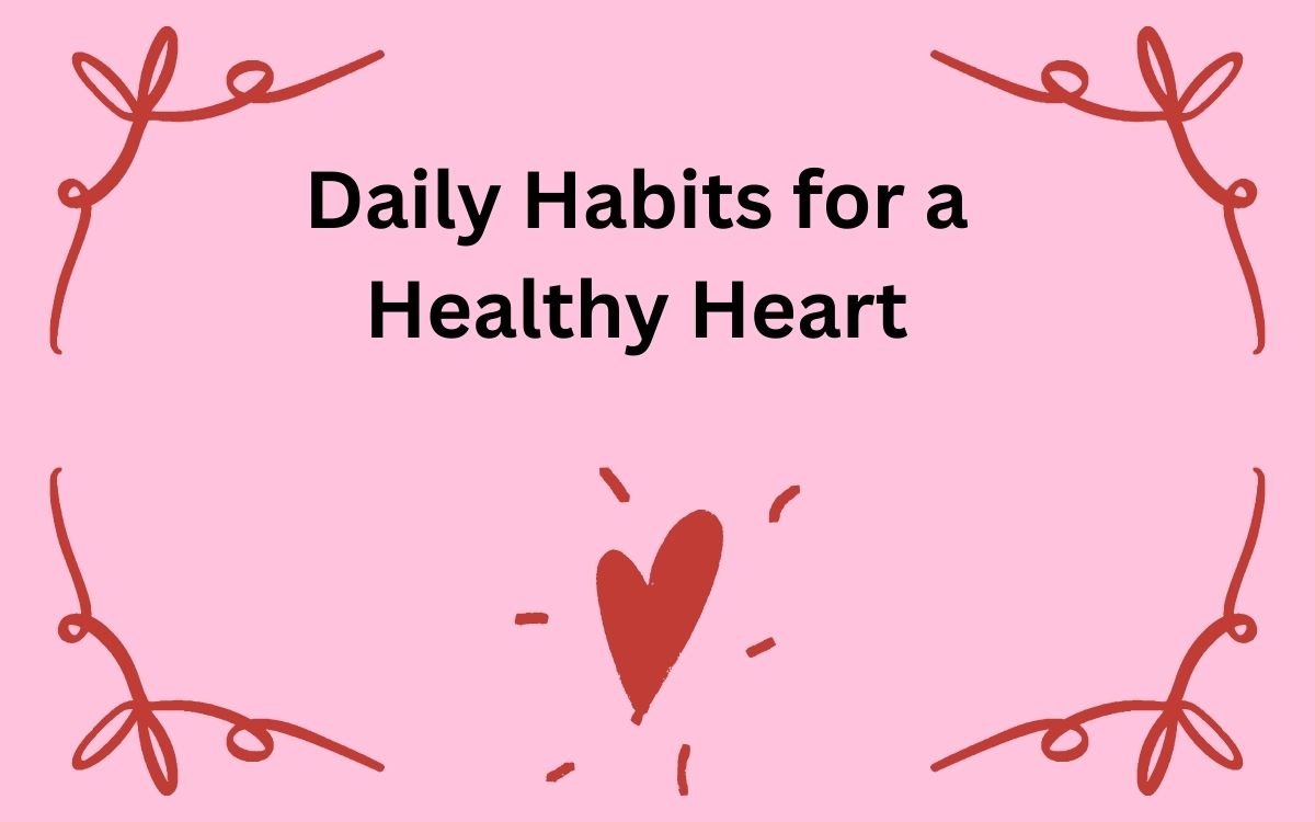 Daily Habits for a Healthy Heart
