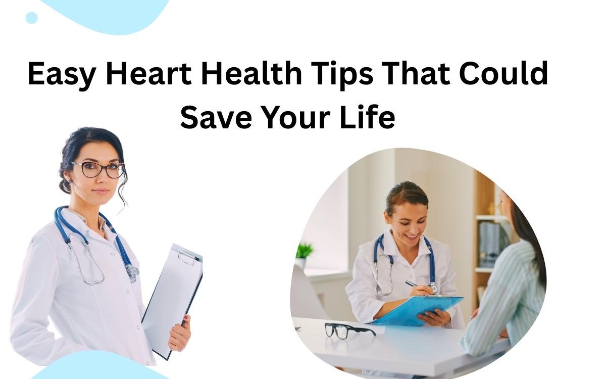 Easy Heart Health Tips That Could Save Your Life