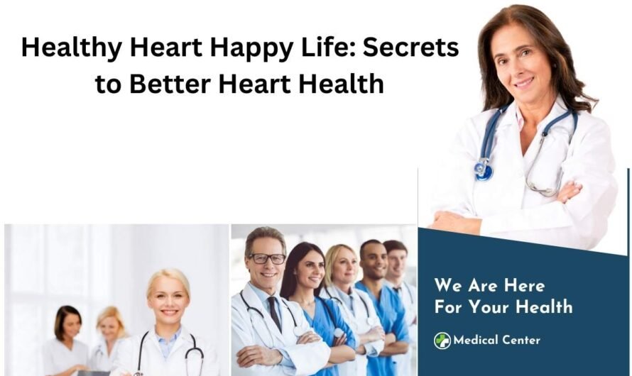 Healthy Heart Happy Life: Secrets to Better Heart Health