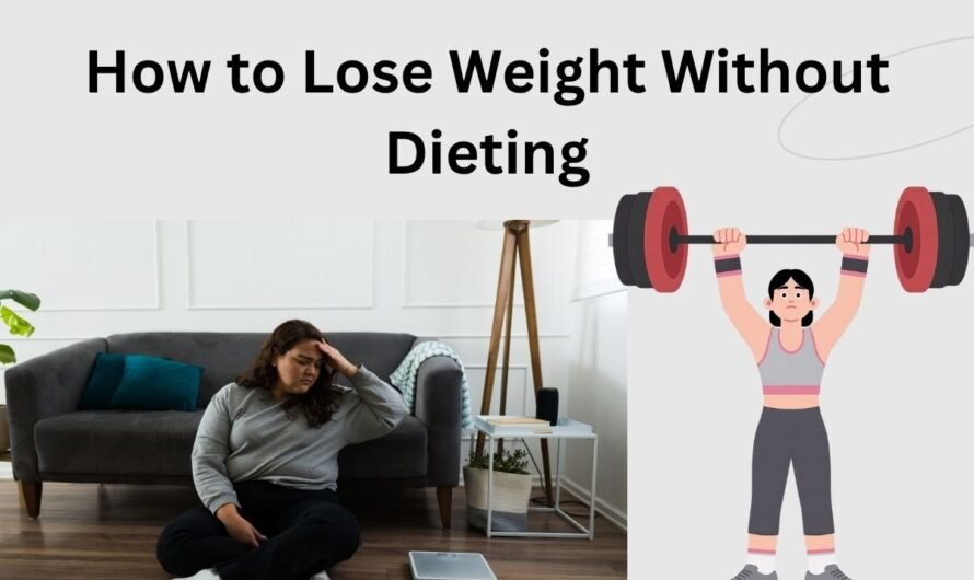 How to Lose Weight Without Dieting