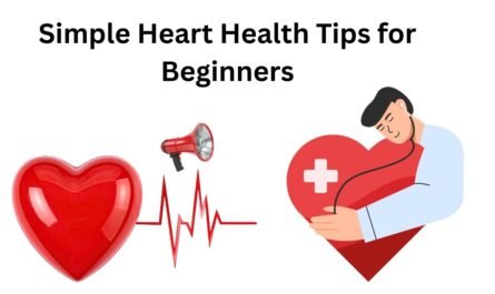 Simple Heart Health Tips for Beginners